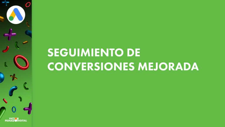 Cómo configurar conversiones mejoradas en Google Ads paso a paso (usando Google Tag Manager)