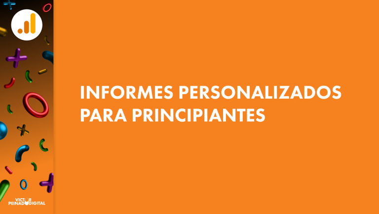 Guía práctica: informes de exploración en Google Analytics 4 (crea informes y embudos personalizados)